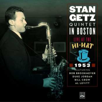 Album Stan Getz Quintet: In Boston. Live At The Hi-Hat 1953