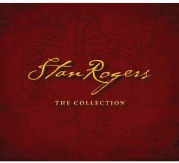 6CD/DVD Stan Rogers: The Collection