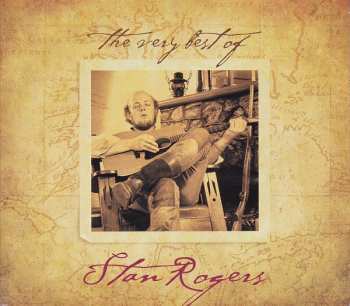 CD Stan Rogers: The Very Best Of Stan Rogers