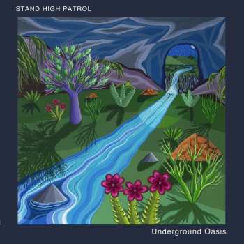 Album Stand High Patrol: Underground Oasis