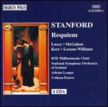 2CD Charles Villiers Stanford: Stanford: Requiem