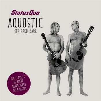 CD/SP/Box Set Status Quo: Aquostic Stripped Bare LTD