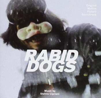 Album Stelvio Cipriani: Rabid Dogs (Original Motion Picture Soundtrack)