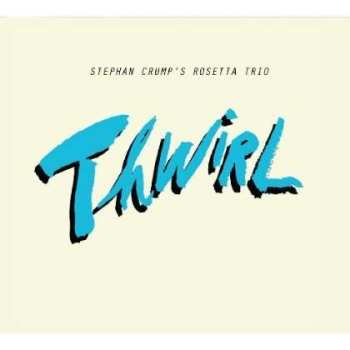 CD Stephan Crump's Rosetta Trio: Thwirl