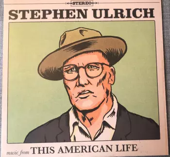 Stephen Ulrich: Music From This American Life