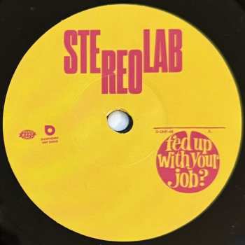 SP Stereolab: Fed Up With Your Job? / Constant And Uniform Movement Unknown LTD