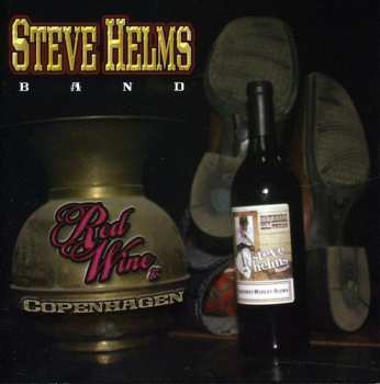 Album Steve Helms Band: Red Wine & Copenhagen