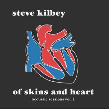 Album Steve Kilbey: Of Skins And Heart  Acoustic Sessions Vol.1