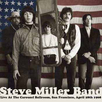 2CD Steve Miller Band: Live At The Carousel Ballroom, San Francisco, April 28th 1968