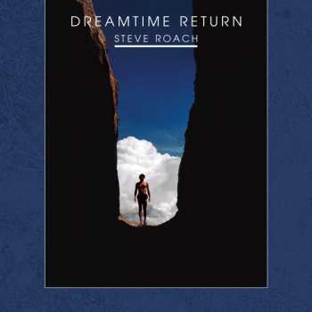 2CD Steve Roach: Dreamtime Return (30th Anniversary High Definition Remastered Edition)