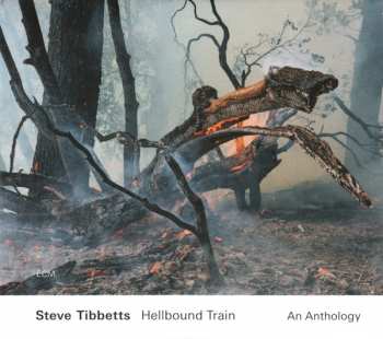 2CD Steve Tibbetts: Hellbound Train (An Anthology)