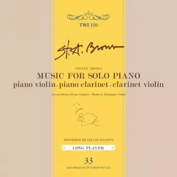 Steven Brown: Music For Solo Piano