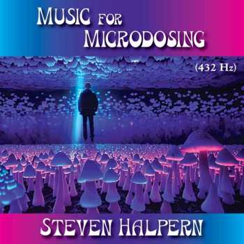 Album Steven Halpern: Music For Microdosing