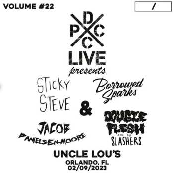 LP Sticky Steve / Borrowed Sparks / Danielsen-moore: Dcxpc Live Vol22