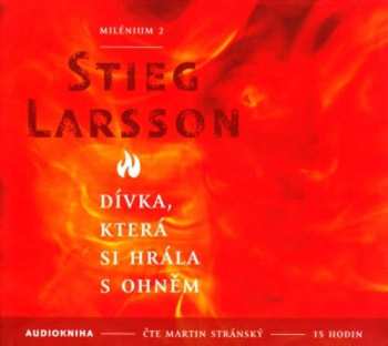 Album Stieg Larsson: Dívka, Která Si Hrála S Ohněm (milÉni