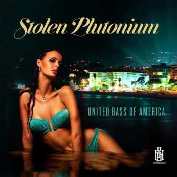 Album Stolen Plutonium: United Bass Of America