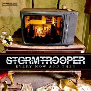 Stormtrooper: Every Now And Then