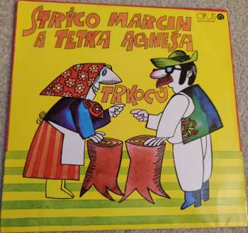 LP Strýco Marcin: Strýco Marcin A Tetka Agneša Trkocú