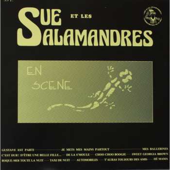LP Sue Et Les Salamandres: En Scene