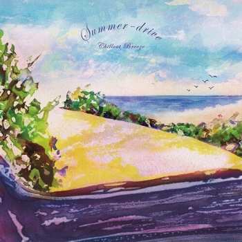 LP Summer-drive Chillout Breeze / Various: Summer-drive Chillout Breeze / Various