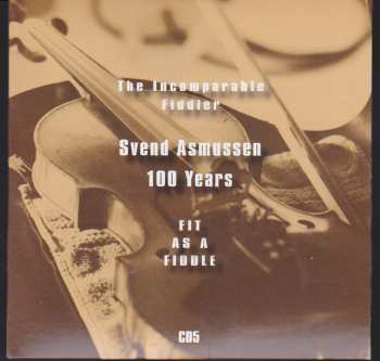 5CD/DVD Svend Asmussen: The Incomparable Fiddler Svend Asmussen - 100 Years