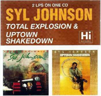 CD Syl Johnson: Total Explosion & Uptown Shakedown