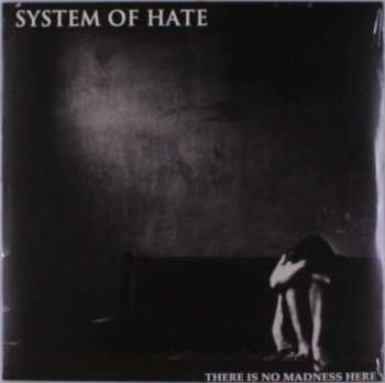 LP System Of Hate: There Is No Madness Here LTD