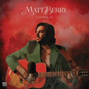 CD Matt Berry: Gather Up