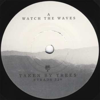 SP Taken By Trees: Watch The Waves LTD
