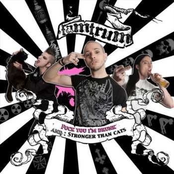 2CD Tamtrum: Fuck You I'm Drunk / Stronger Than Cats DLX | LTD