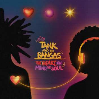 CD Tank and the Bangas: The Heart, The Mind, The Soul