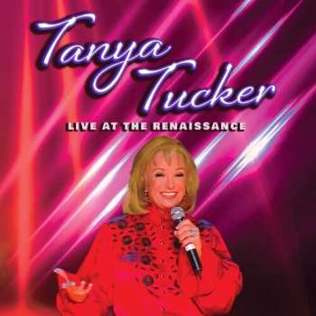 Album Tanya Tucker: Live At The Renaissance