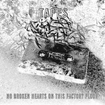 Album Tapes: No Broken Hearts On This Factory Floor
