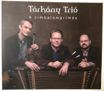 Album Tárkány Trió: A Cimbalomprímás