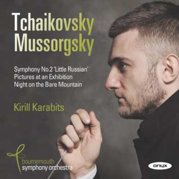 Album Pyotr Ilyich Tchaikovsky: Symphony No. 2 “Little Russian”; Pictures At An Exhibition; Night On The Bare Mountain