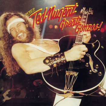 CD Ted Nugent: Great Gonzos! - The Best Of Ted Nugent