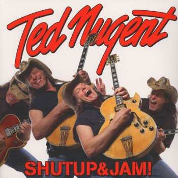 Album Ted Nugent: Shutup&jam!