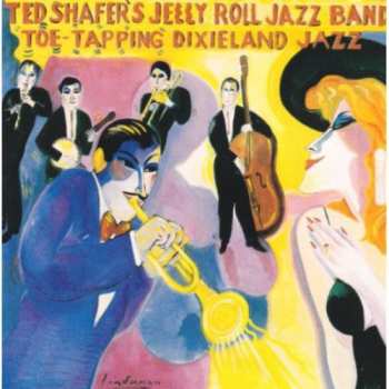 Album Ted Shafer's Jelly Roll Jazz Band: Toe Tapping Dixieland Jazz