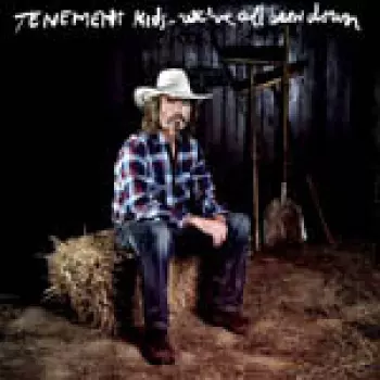 Tenement Kids: We've All Been Down
