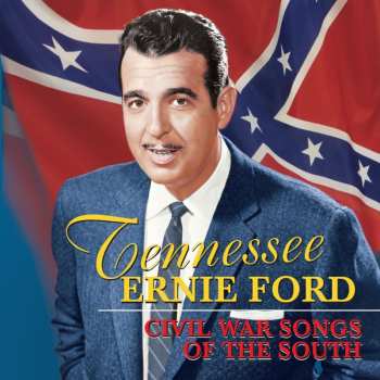 CD Tennessee Ernie Ford: Civil War Songs Of The South