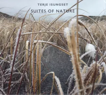 Terje Isungset: Suites Of Nature