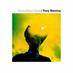 LP Terry Manning: Home Sweet Home