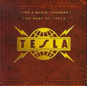 Album Tesla: Time's Makin' Changes The Best Of Tesla