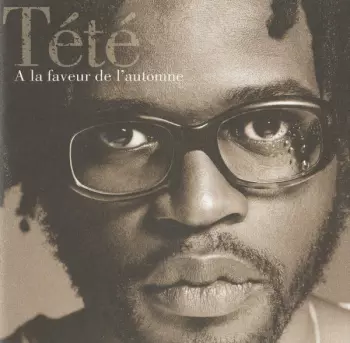 Tété: A La Faveur De L'Automne