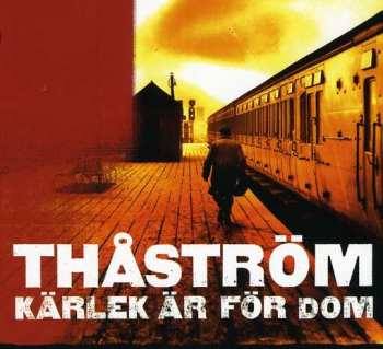 CD Thåström: Kärlek Är För Dom