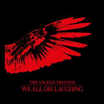Album The Angelic Process: We All Die Laughing