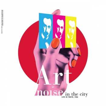 2LP The Art Of Noise: Noise In The City (Live In Tokyo, 1986)