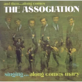 And Then...Along Comes The Association