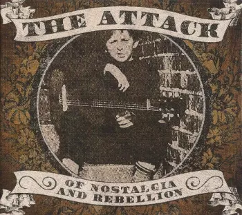 The Attack: Of Nostalgia And Rebellion