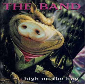 CD The Band: High On The Hog ( 30th Anniversary Edition)